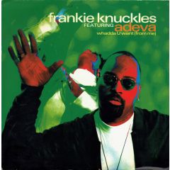Frankie Knuckles Featuring Adeva - Frankie Knuckles Featuring Adeva - Whadda U Want (From Me) - Virgin