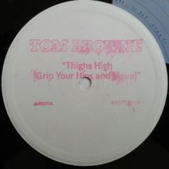 Tom Browne - Tom Browne - Thighs High (Grip Your Hips And Move) / Dreams Of Lovin' You - Arista