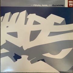 DJ Hype - DJ Hype - Final Nail EP - True Playaz