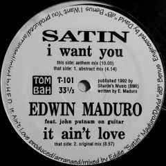 Satin / Edwin Maduro - Satin / Edwin Maduro - I Want You / It Ain't Love - Tom Bah