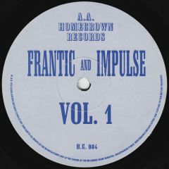 Frantic And Impulse - Frantic And Impulse - Volume 1 - Homegrown Records