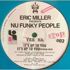 Eric Miller Pres. Nu Funky People - Eric Miller Pres. Nu Funky People - Yee Ha / It's Up To You - Stop