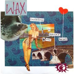 WAX - WAX - Bridge To Your Heart - RCA