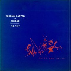 Derrick Carter Vs Skylab - Derrick Carter Vs Skylab - The Trip - Eye Q