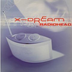 X-Dream - X-Dream - Radiohead - Blue Room Released