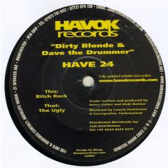Dirty Blond & Dave The Drummer - Dirty Blond & Dave The Drummer - The Ugly / Bitch Rock - Havok