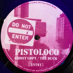 Pistoloco - Pistoloco - Ghost Copy / The Duck - No Entry