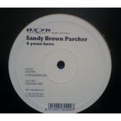 Sandy Brown Parcker - Sandy Brown Parcker - 4 Your Love - Oxyd Records