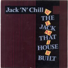 Jack 'N' Chill - Jack 'N' Chill - The Jack That House Built (Remix) - TEN