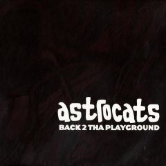 Astrocats (Silicon Soul) - Astrocats (Silicon Soul) - Back 2 Tha Playground - Darkroom Dubs