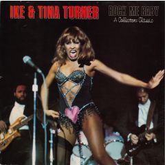 Ike & Tina Turner - Ike & Tina Turner - Rock Me Baby: A Collector's Classic - Astan