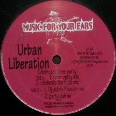 Urban Liberation - Urban Liberation - Celebrate (Come Party) - Music For Your Ears
