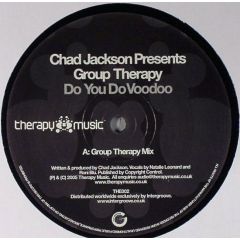 Chad Jackson Pres. Group Therapy - Chad Jackson Pres. Group Therapy - Do You Do Voodoo - Therapy 