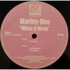 Marley-Dee - Marley-Dee - What U Want - Black Story Rec.