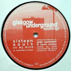 Sixteen Souls - Sixteen Souls - On My Mind / Late Night Jam - Glasgow Underground