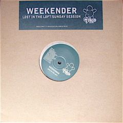 Weekender - Weekender - Lost In The Loft / Sunday Session - Toko