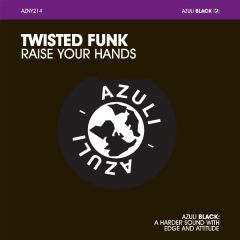 Twisted Funk - Twisted Funk - Raise Your Hands - Azuli