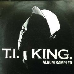 T.I. - T.I. - King. Album Sampler - Grand Hustle