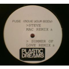 Plastic Dreams - Plastic Dreams - Fuse (Move Your Body) (Steve Mac Remix) - Manifesto
