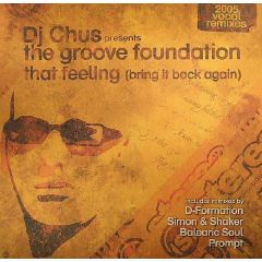 DJ Chus Presents Groove Foundation - DJ Chus Presents Groove Foundation - That Feeling (Bring It Back Again) - Stereo Productions