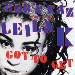 Rob 'N' Raz Featuring Leila K - Rob 'N' Raz Featuring Leila K - Got To Get - Arista