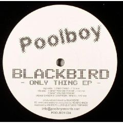 Blackbird - Blackbird - Only Thing EP - Poolboy