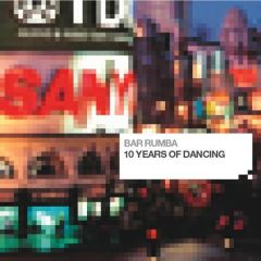 Various Artists - Various Artists - Bar Rumba Ten Years Of Dancing - BBE