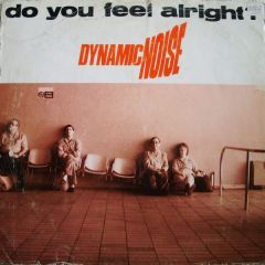 Dynamic Noise - Dynamic Noise - Do You Feel Alright? - Calypso