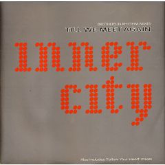 Inner City - Inner City - Till We Meet Again (Remix) - TEN
