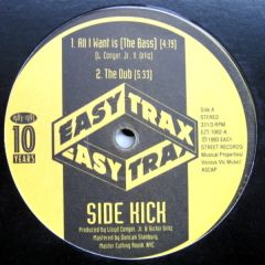 Side Kick - Side Kick - All I Want Is The Bass - Easy Trax