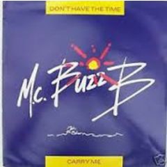 MC Buzz B - MC Buzz B - Don't Have The Time / Carry Me - Polydor