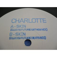 Charlotte - Charlotte - Skin (Club 69 Mixes) - Rhythm Series