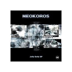 Neokoros - Neokoros - Jelly Belly EP - Neurotoxic