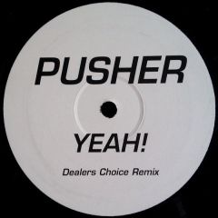 Pusher - Pusher - Yeah! - White