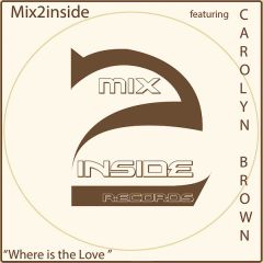 Carolyn Brown - Carolyn Brown - Where Is The Love - Mix 2 Inside