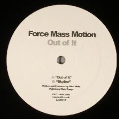 Force Mass Motion - Force Mass Motion - Out Of It - Lot 49