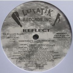 Reflect - Reflect - Something's Gotta Hold Of Me - Lunatik Records