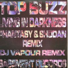 Top Buzz - Top Buzz - Living In Darkness (2004 Remixes) - Basement
