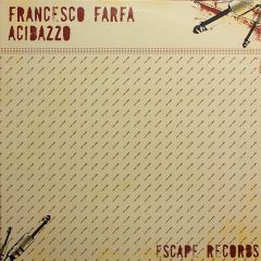 Francesco Farfa - Francesco Farfa - Acidazzo - Escape