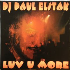 DJ Paul Elstak - DJ Paul Elstak - Luv U More - Rotterdam