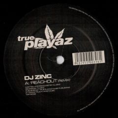 DJ Zinc - DJ Zinc - Reach Out (2002 Remixes) - True Playaz