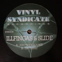 Illfingas & Slide - Illfingas & Slide - Another Sound / Tip Tonic - Vinyl Syndicate Recordings