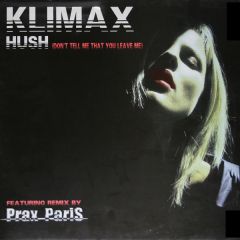Klimax - Klimax - Hush (Dont Tell Me That You Leave Me) - House Fever