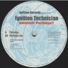 Ignition Technician - Ignition Technician - Hashish Perhaps - Ignition Records