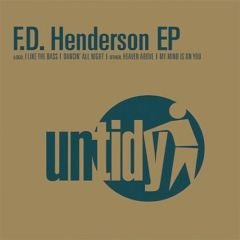F D Henderson  - F D Henderson  - I Like The Bass / Dancin All Night - Untidy