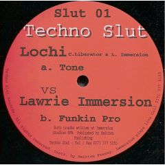 Lochi Vs. Lawrie Immersion - Lochi Vs. Lawrie Immersion - Tone / Funkin Pro - Techno Slut Records