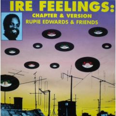Rupie Edwards & Friends - Rupie Edwards & Friends - Ire Feelings: Chapter & Version - Trojan Records