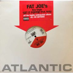 Fat Joe Ft Nelly - Fat Joe Ft Nelly - Get It Poppin - Atlantic