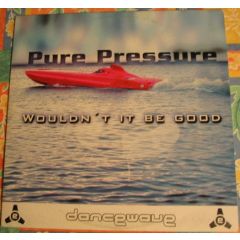 Pure Pressure - Pure Pressure - Wouldnt It Be Nice - Dancewave 1