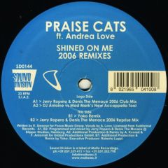 Praise Cats - Praise Cats - Shined On Me (2006 Remixes) - Sound Division